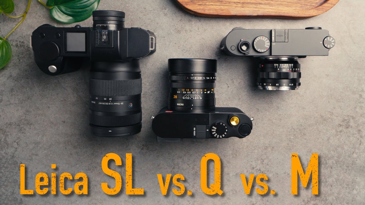 Leica Q vs. M vs. SL: which is the best Leica for you?