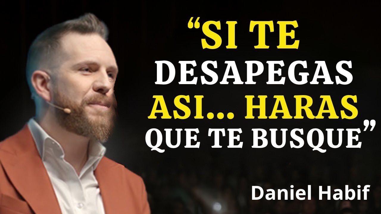 El tipo de desapego que hace que te busquen (aunque no quieras) | Daniel Habif
