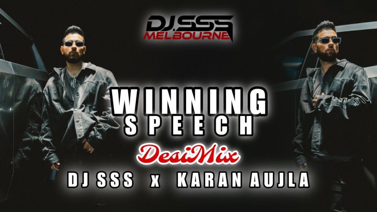 Winning Speech (Desi Mix) - DJ SSS x Karan Aujla