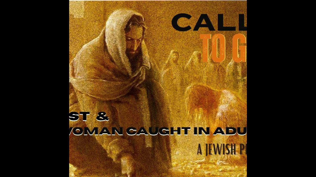 Christ & the Woman Caught in Adultery: A Jewish Perspective Part 3