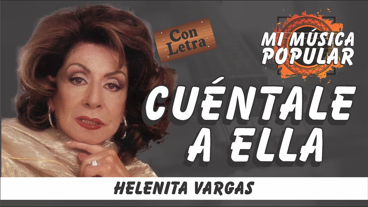 Cuéntale A Ella - Helenita Vargas - Con Letra (Video Lyric)