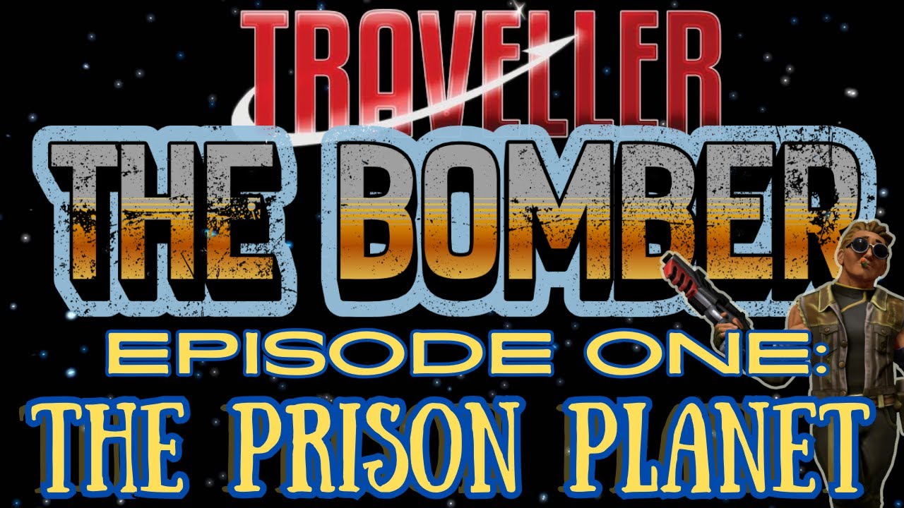 The Prison Planet | The Bomber S1E1 | Traveller RPG