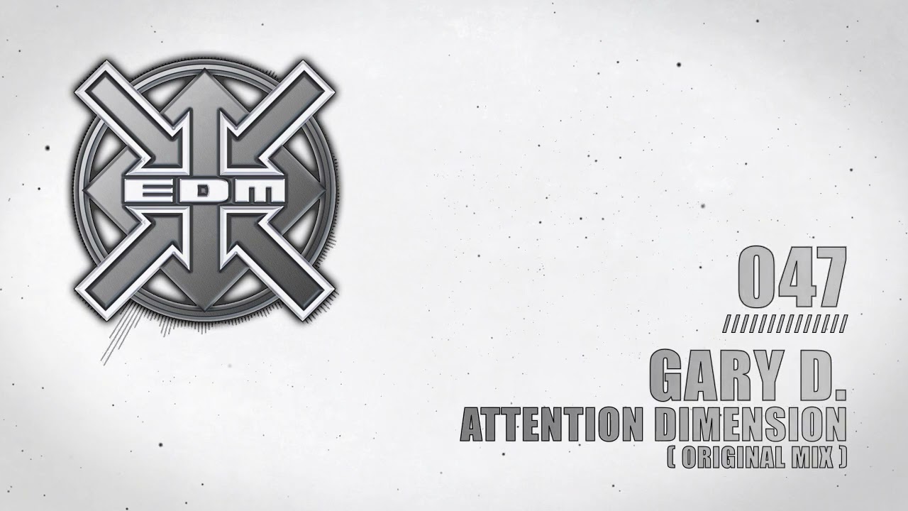 Gary D. - Attention Dimension (Original Mix)