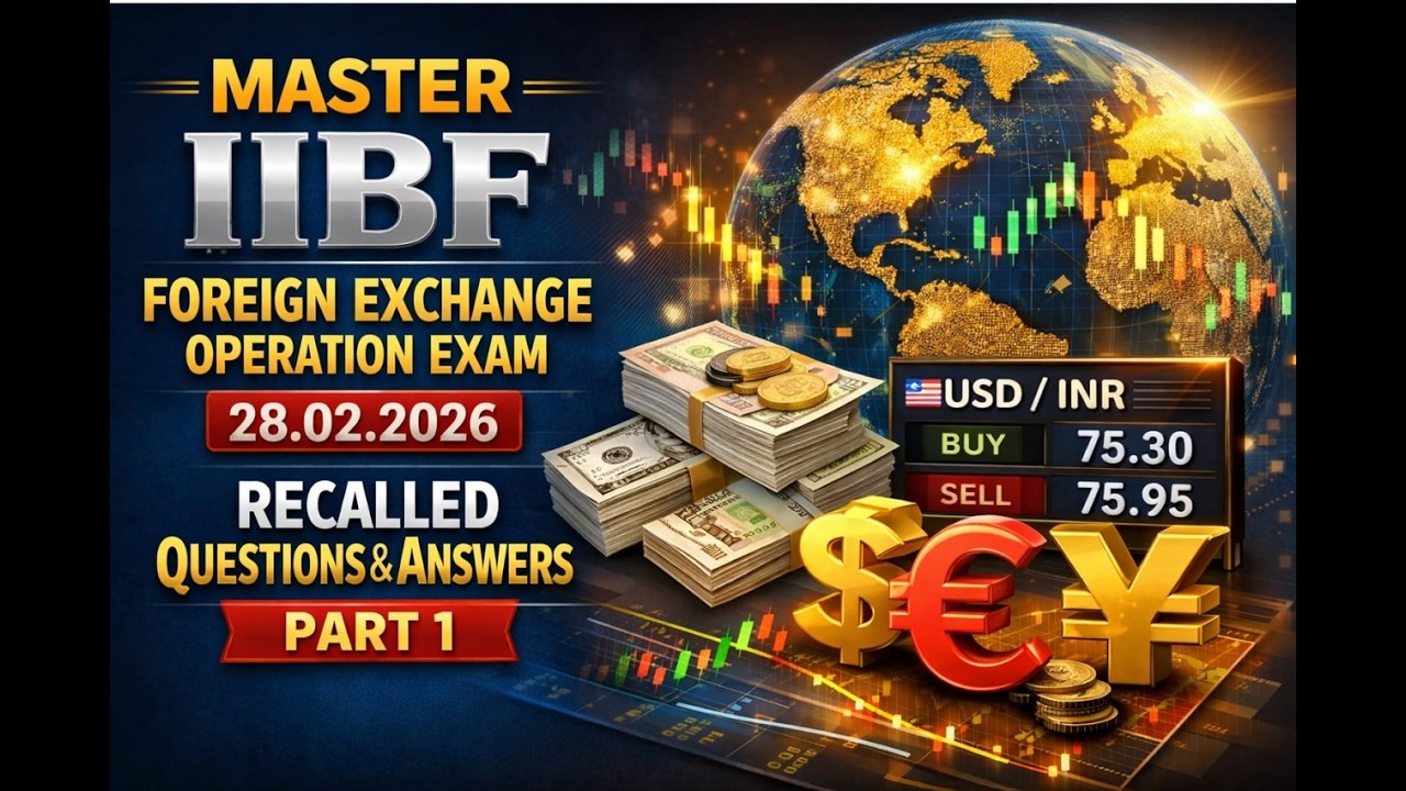 🔥 MASTER IIBF FOREIGN EXCHANGE OPERATION EXAM – 28.02.2026  Recalled Questions & Answers | Part 1