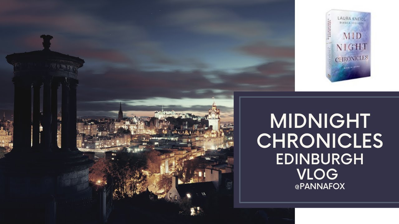 MIDNIGHT CHRONICLES - Edinburgh Vlog