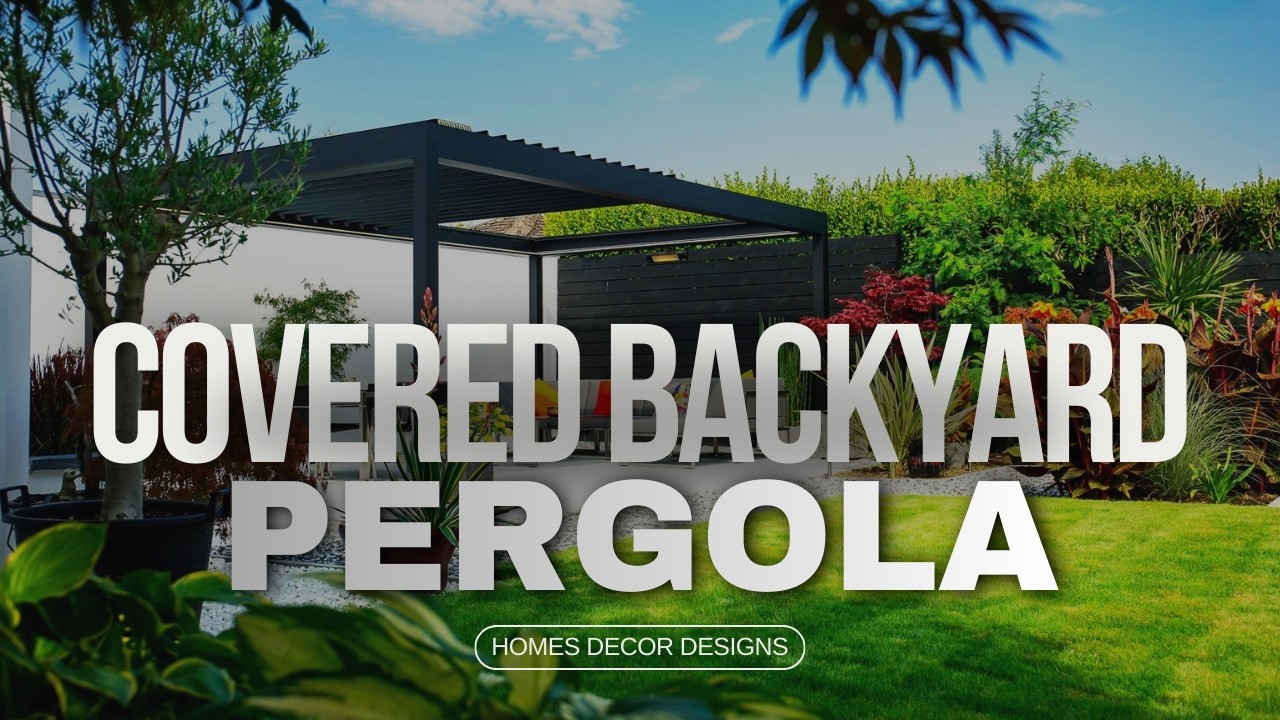 COVERED BACKYARD PERGOLA DESIGN IDEAS | 10 STUNNING COVERED PERGOLAS THAT FEEL LIKE A 5-STAR RESORT