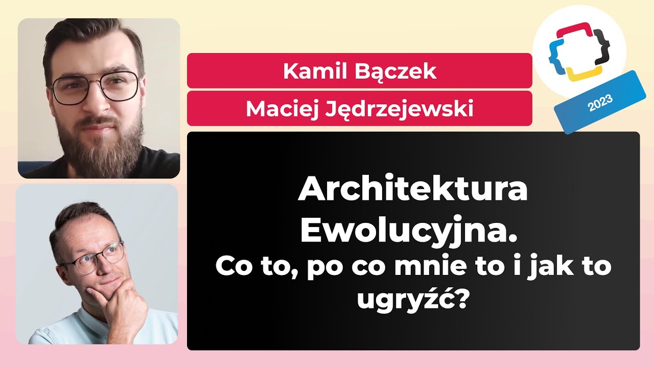 Architektura Ewolucyjna. Co to i jak to ugryźć? - K. Bączek i M. Jędrzejewski | Programistok 2023