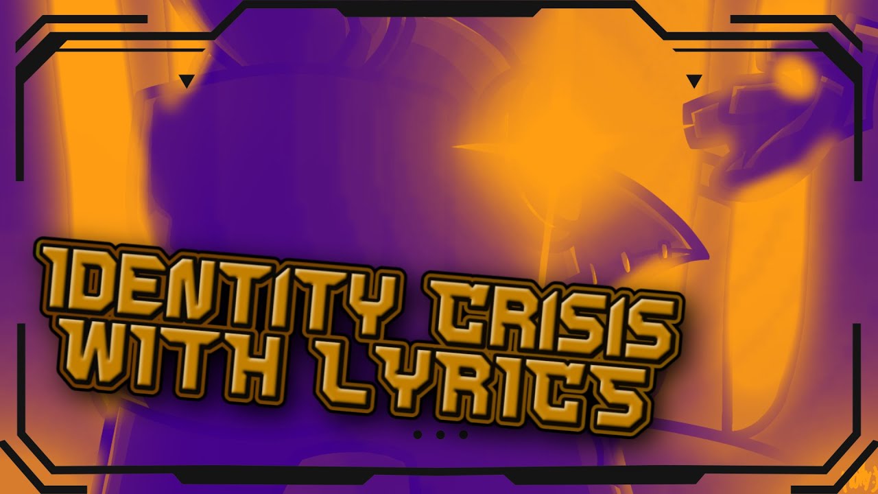 Identity Crisis WITH LYRICS(Vs. Imposter Lyrical Adaptation)