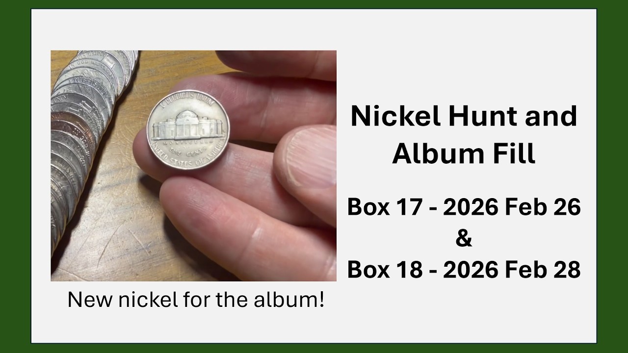 Nickel Hunt and Album Fill - Boxes #17 & #18