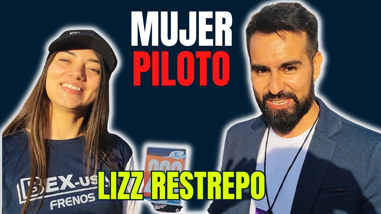💥 MUJER PILOTO DE CARRERAS 💥 Lizz Restrepo