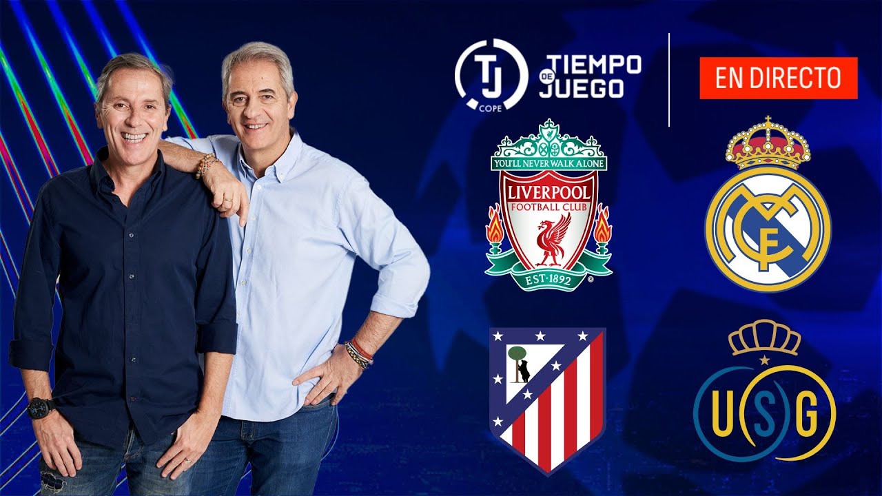 Directo del Liverpool 1-0 Real Madrid y Atleti 3-1 USG en Tiempo de Juego COPE | Champions League
