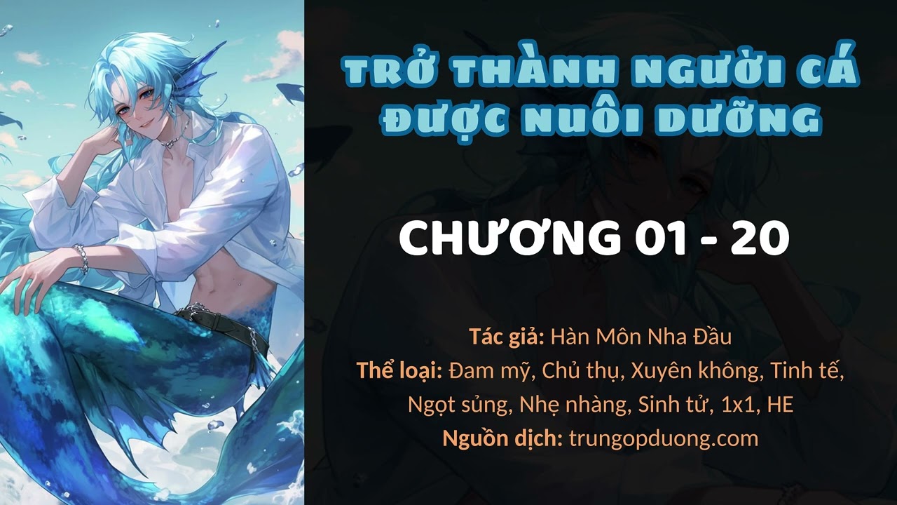 [Audio Đam mỹ][FULL] Trở thành người cá được nuôi dưỡng_Tập 1