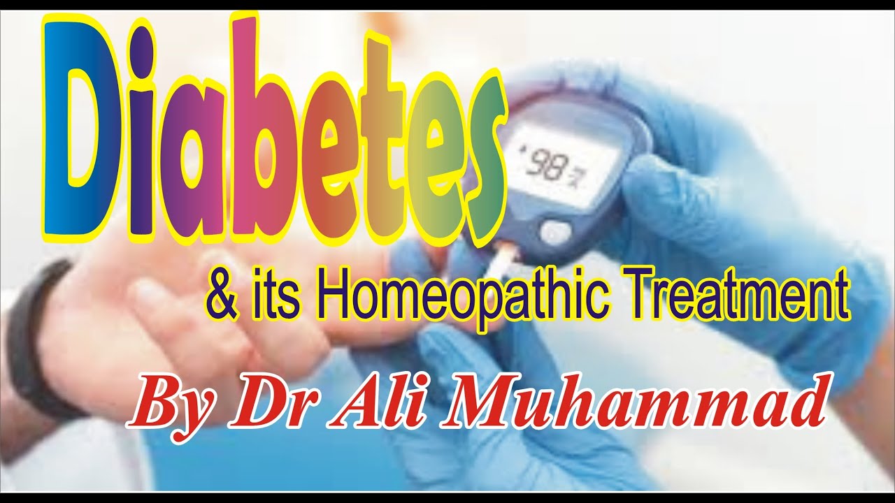 Diabetes and Homeopathy by Dr Ali Muhammad