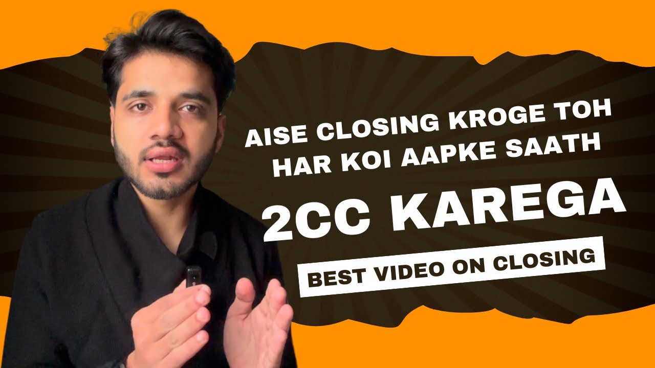 𝗔𝗯 𝗛𝗮𝗿 𝗞𝗼𝗶 𝗔𝗮𝗽𝗸𝗲 𝗦𝗮𝗮𝘁𝗵 𝟮𝗖𝗖 𝗞𝗮𝗿𝗲𝗴𝗮 || 𝗕𝗲𝘀𝘁 𝗩𝗶𝗱𝗲𝗼 𝗼𝗻 𝗖𝗹𝗼𝘀𝗶𝗻𝗴 𝗧𝗶𝗽𝘀 || 🤝🏻💯