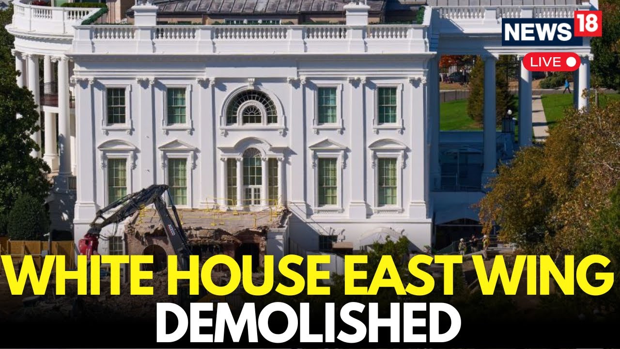 LIVE: White House East Wing Demolition Begins for Trump&rsquo;s $200M Private Ballroom | US News | N18G