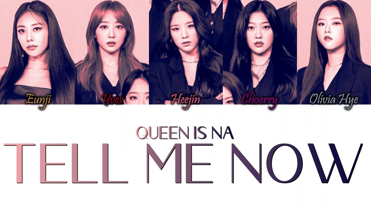 Queen Is Na (퀸이 나) - Tell Me Now (탐이 나) (Queendom 2 Round 3) Han/Rom/Eng Color Coded Lyrics