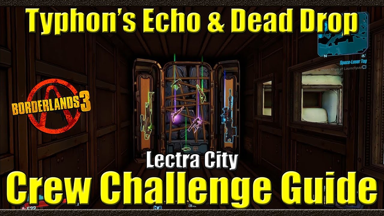 Borderlands 3 | Typhon Echo's & Dead Drop | Lectra City | Crew Challenge Guide