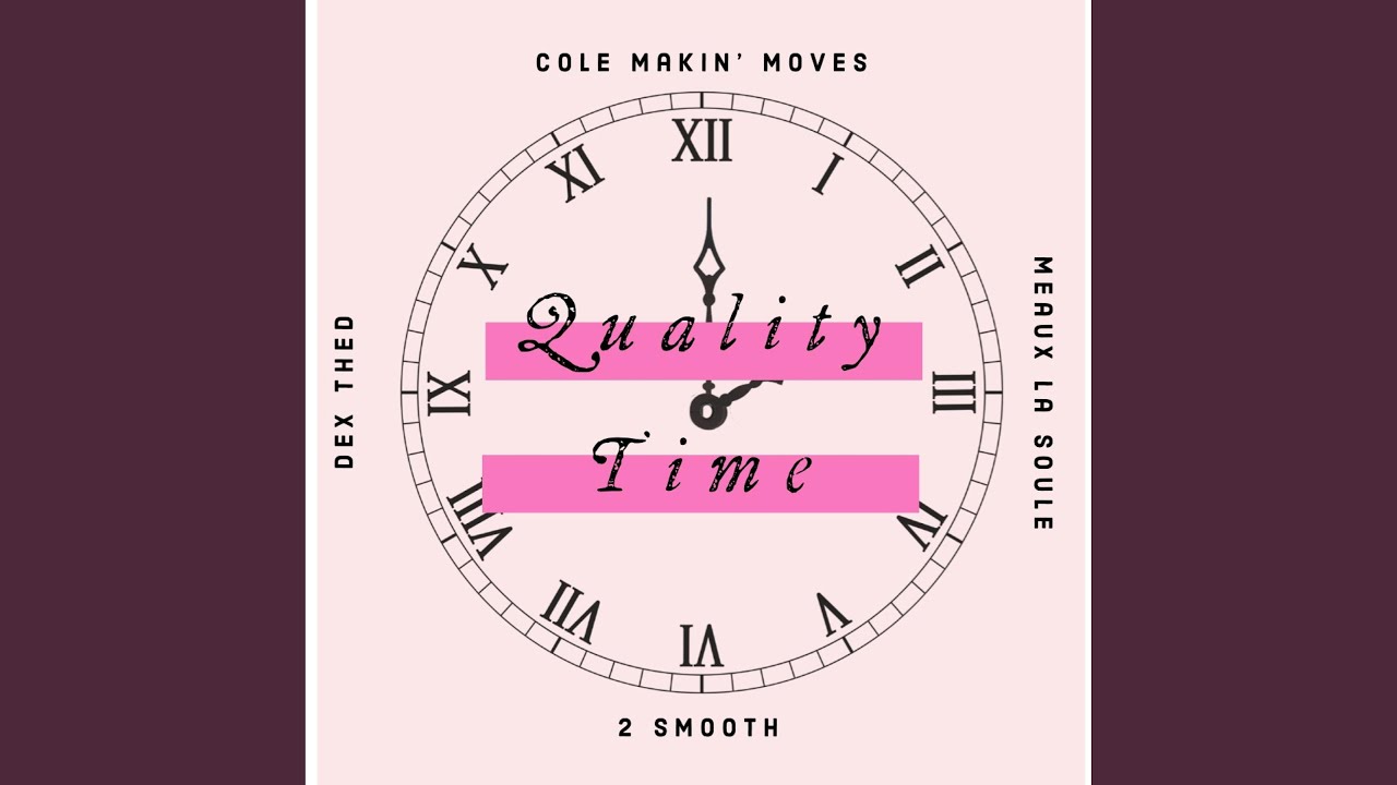 Quality Time (feat. 2 Smooth, Meaux la Soule & Dex Thed)