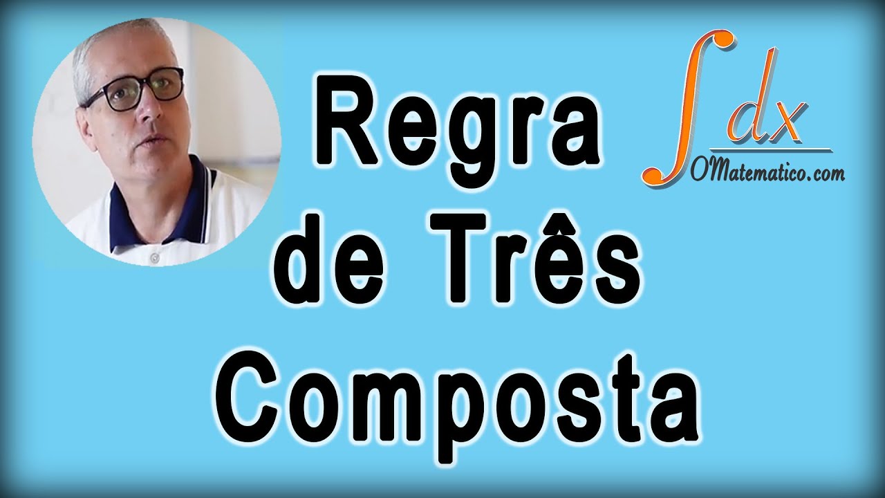 Grings - Matemática para Concursos 12 - Regra de Três Composta