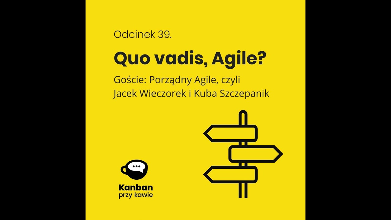 Odcinek 39. KPK X PA Czyli Quo vadis, Agile? 2022