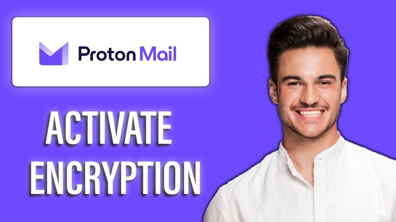 New! How to Activate Proton Mail Encryption📧| Secure Emails with Proton Mail&rsquo;s End-to-End Encryption