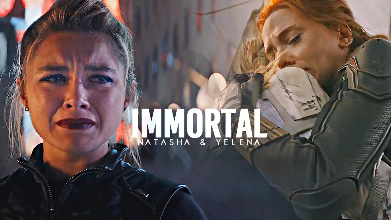 Yelena (+Natasha) || My Immortal