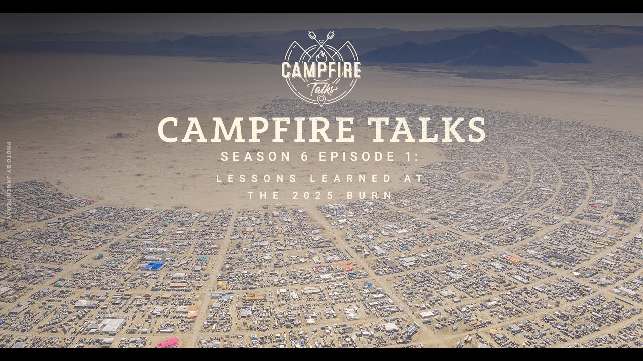 Campfire Talks: Lessons Learned from the 2025 Burn
