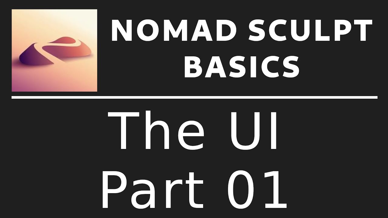 Nomad Sculpt Basics: The UI PART 01