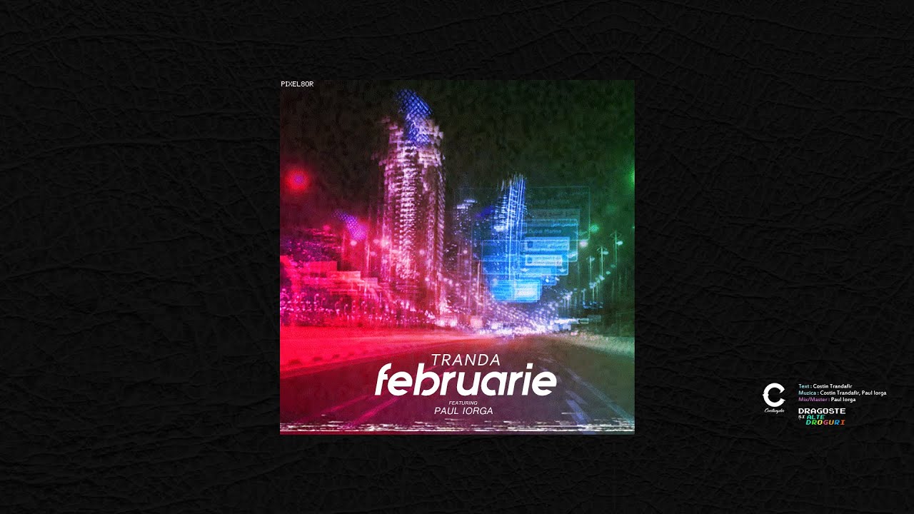 Tranda - FEBRUARIE (feat. Paul Iorga)