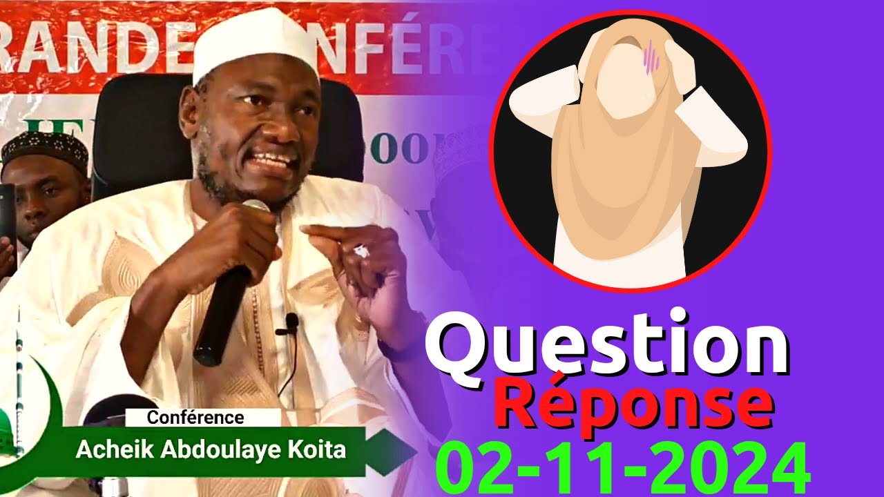 QUESTION REPONSE ABDOULAYE KOITA 02/11/2024 | IMAM ABDOULAYE KOITA | QUESTION REPONSE IMAM KOITA