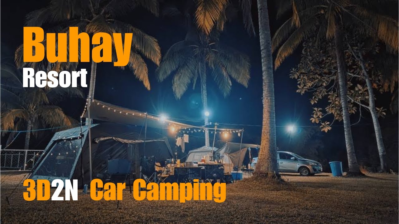 3D2N Car Camping Adventure with Family & Friends at Buhay Resort #camping #buhayresort