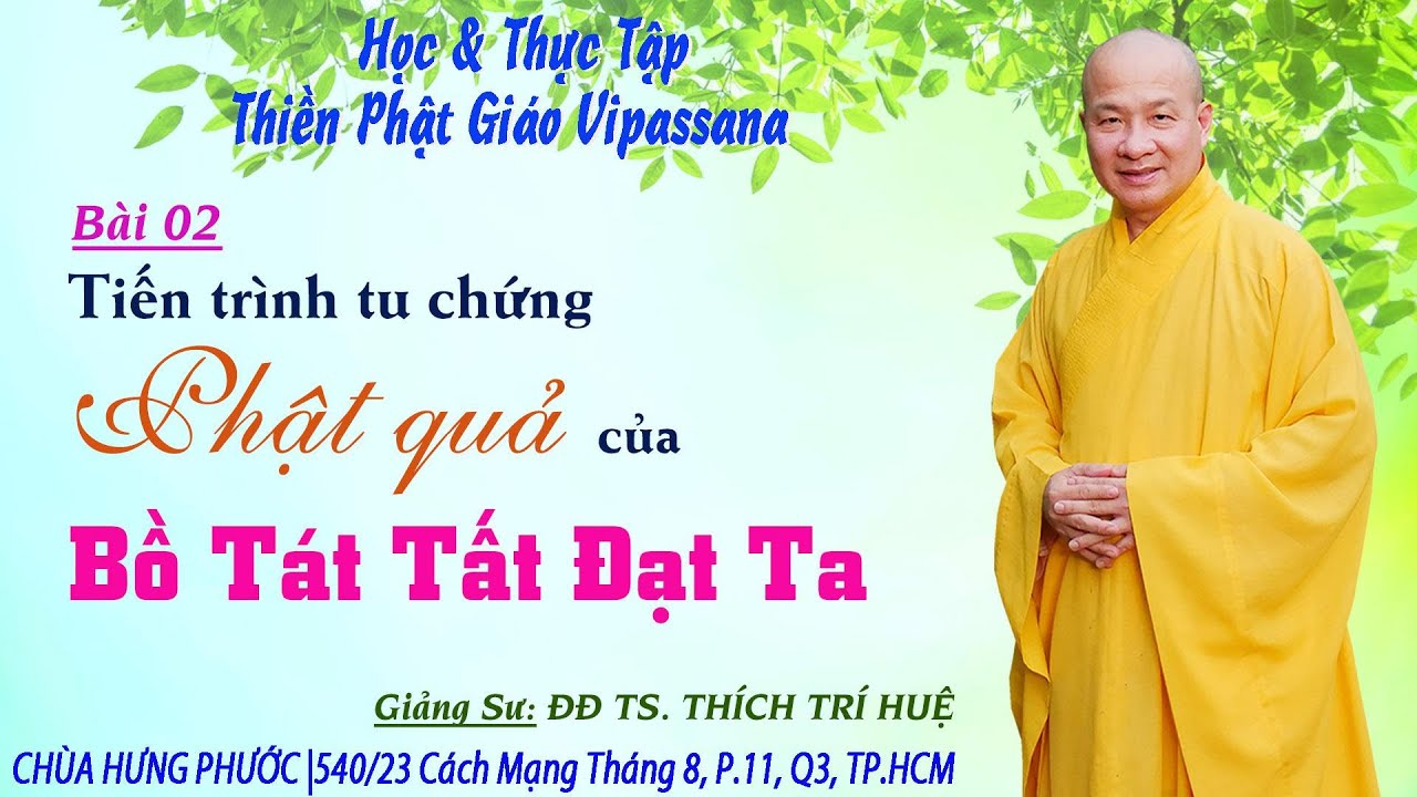 HP02 - LỊCH SỬ ĐỨC PHẬT & TIẾN TRÌNH TU CHỨNG DƯỚI CỘI BỒ ĐỀ CỦA BỒ TÁT || ĐĐ THÍCH TRÍ HUỆ