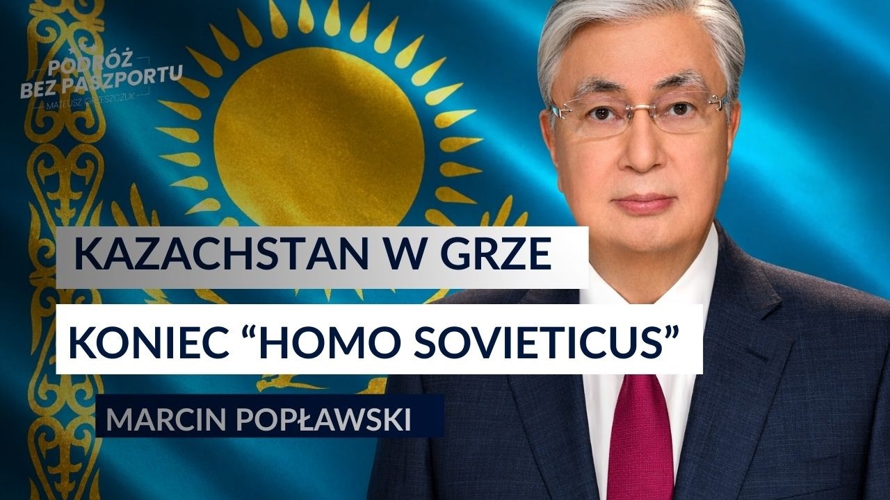 Koniec radzieckiej epoki w Kazachstanie. Nowa konstytucja zmienia wszystko | Marcin Popławski