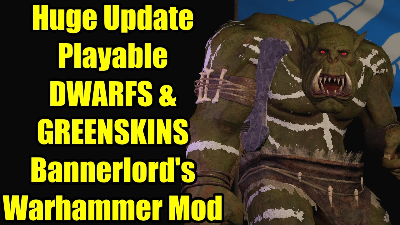 HUGE UPDATE Playable Dwarfs & Greenskins - The Old Realms - Warhammer Mod Bannerlord