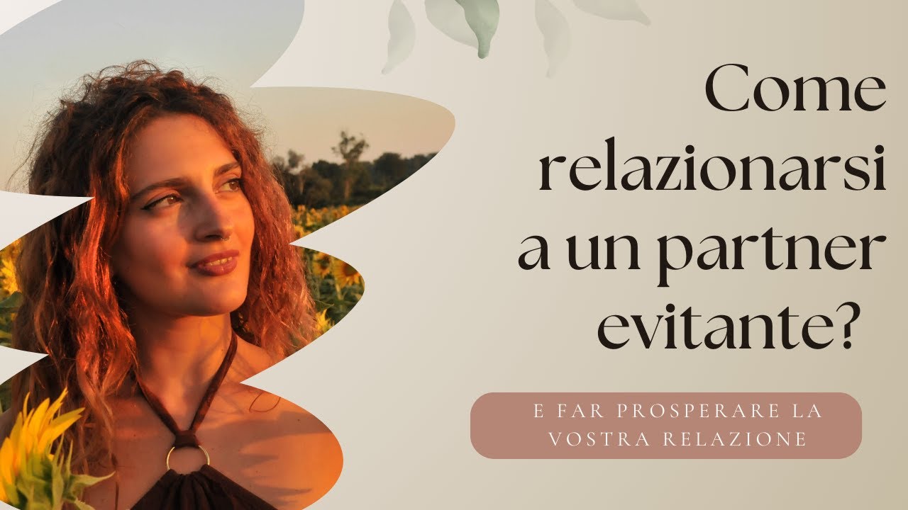 COME RELAZIONARSI A UN PARTNER EVITANTE?