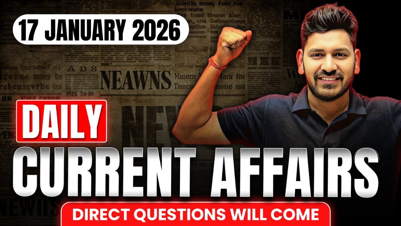 17 January 2026 Daily Current Affairs by Vishal Sir for all One day & UPSC Exams