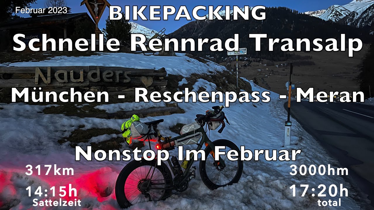 Saisonstart im Februar| BIKEPACKING Transalp München - Reschenpass - Meran | Es juckt in den Fingern