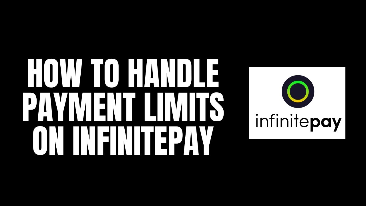 How to Handle Payment Limits on InfinitePay