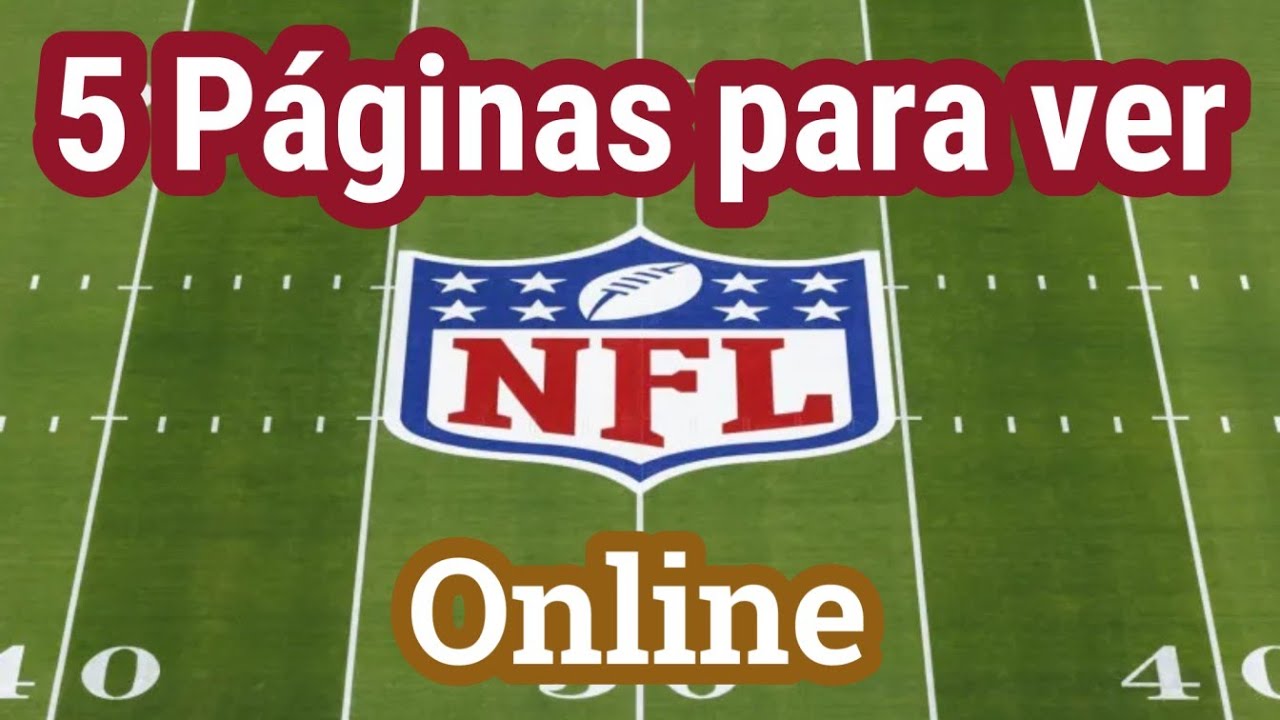 5 P&aacute;ginas para ver la NFL online