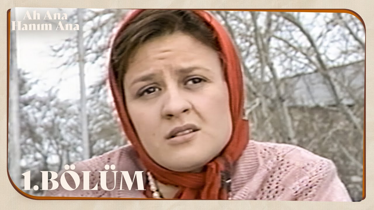 Ah Ana Hanım Ana 1. B&ouml;l&uuml;m @NostaljiTRT