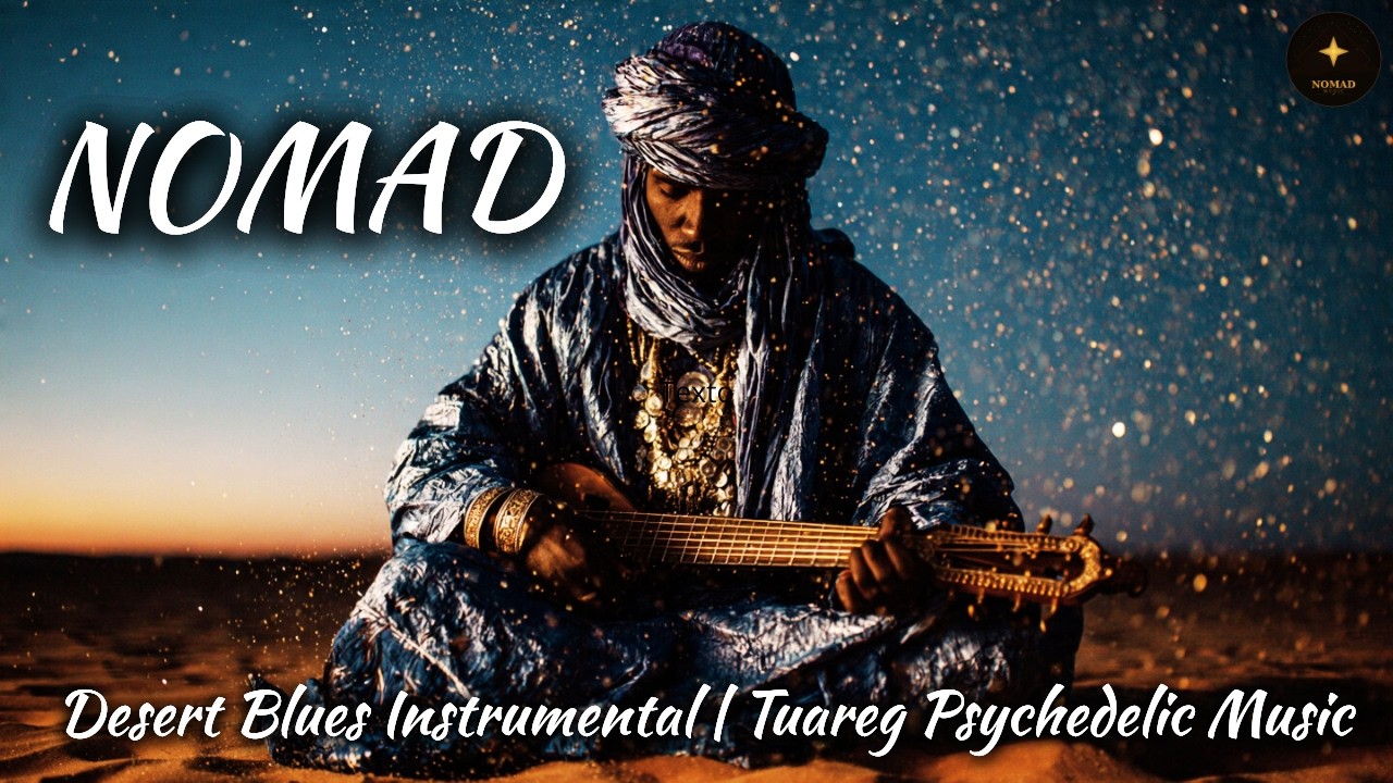 🏜️ NOMAD - Desert Blues Instrumental | Tuareg Psychedelic Music