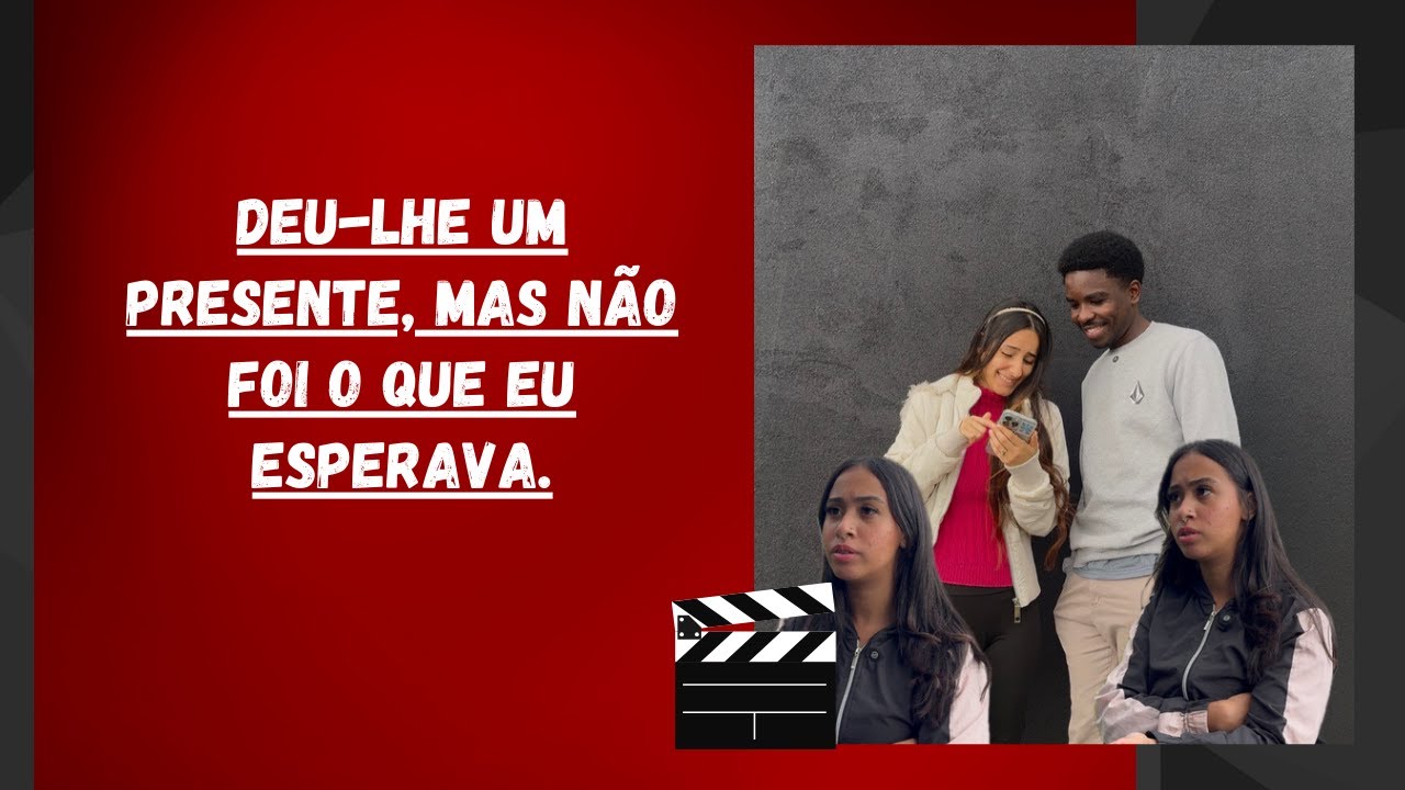Deu-lhe um presente, mas não foi o que eu esperava.