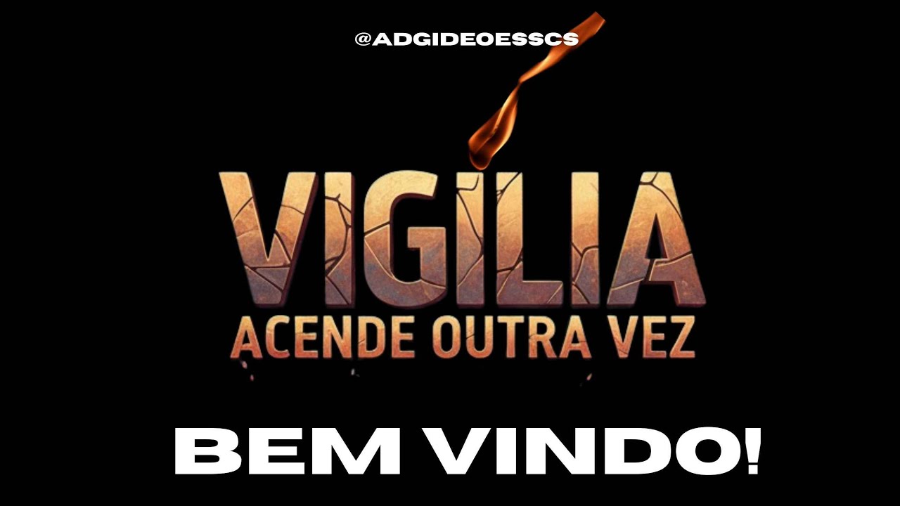 VIGILIA ACENDE OUTRA VEZ 3° EDIÇÃO | AD GIDEÕES SCS - CLAYTON QUEIROZ E PATRICK SANTOS