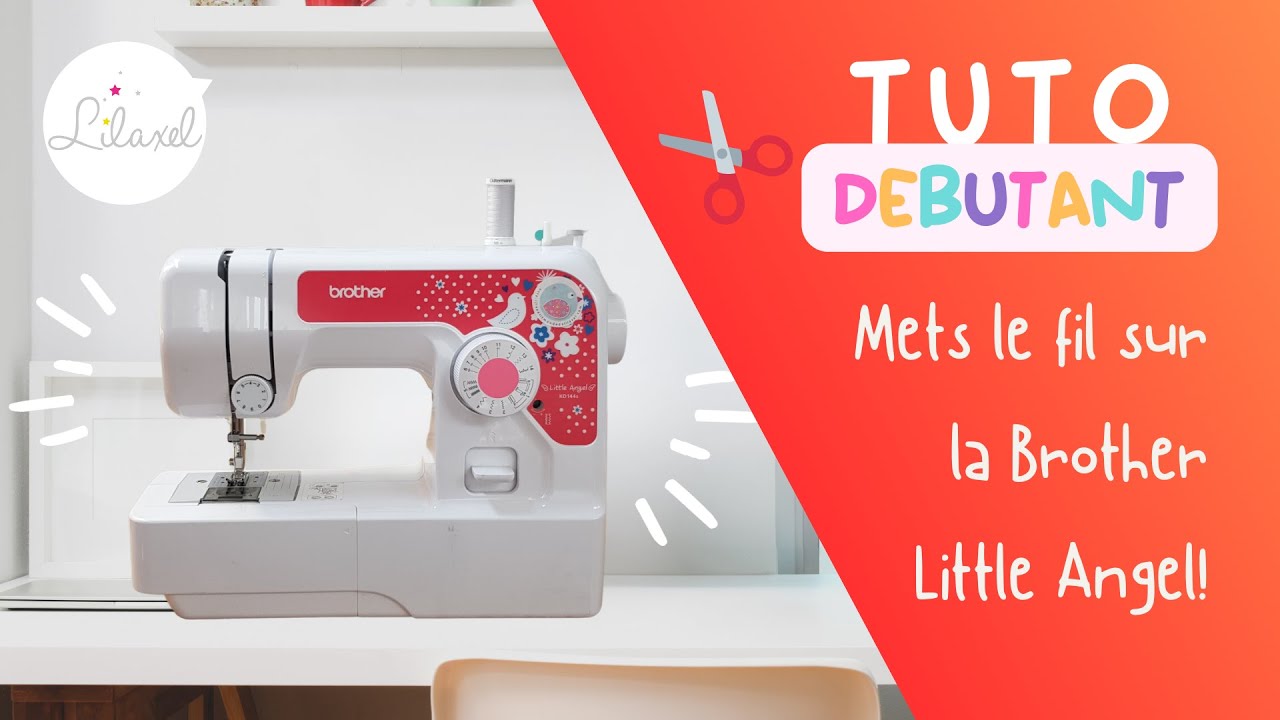Tuto débutant - mets le fil sur la machine à coudre Little Angel de Brother