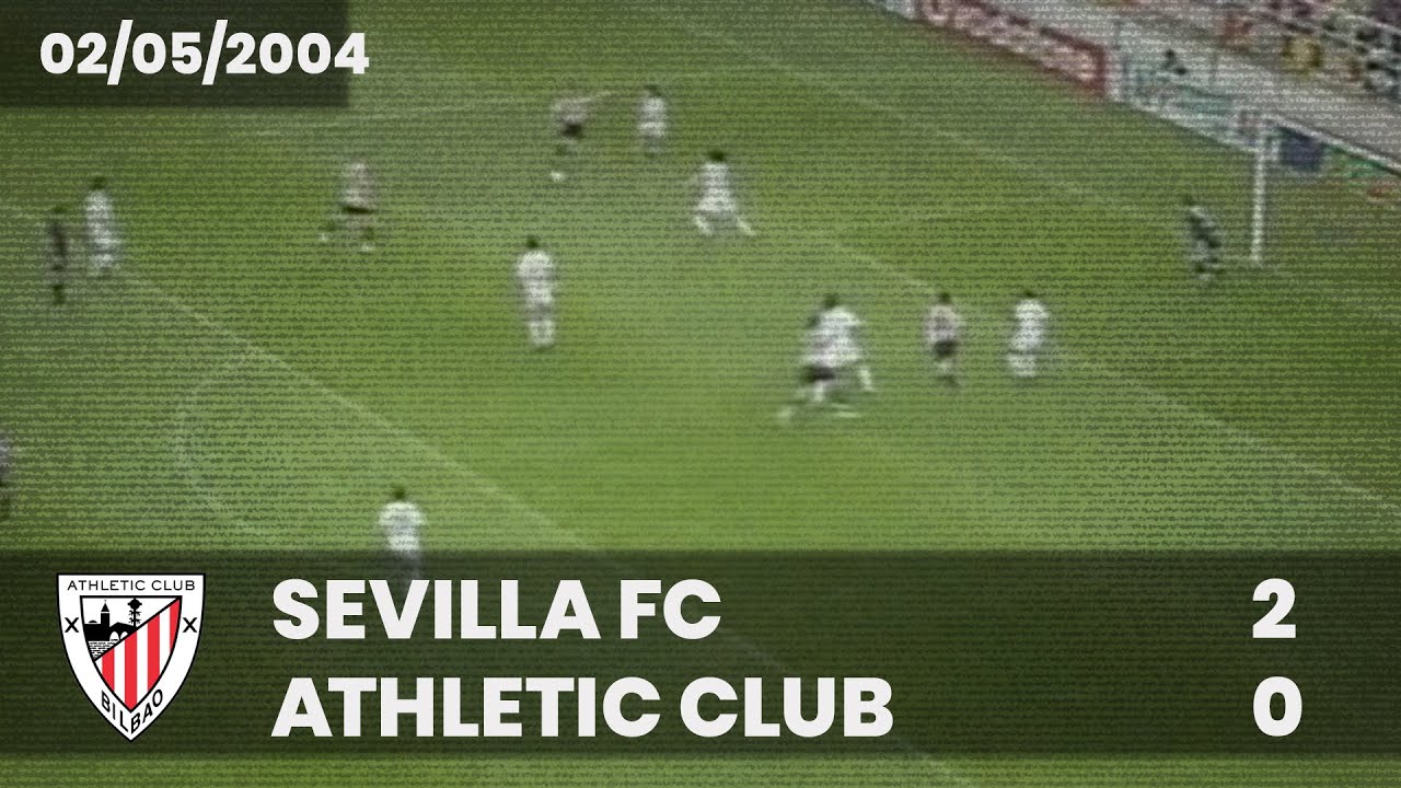 ⚽️ [Liga 03/04] J35 I Sevilla FC 2 - Athletic Club 0 I LABURPENA