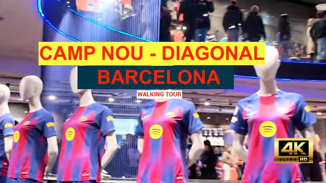 FC Barcelona Nou Camp Stadium, Diagonal, Ramblas, Illa Shops - Walking Tour, Barcelona, Spain 🇪🇸 4K