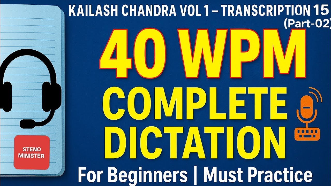 KAILASH CHANDRA VOL 1 TRANSCRIPTION 15 (PART 2) | 40 WPM DICTATION | STENO PRACTICE FOR BEGINNERS