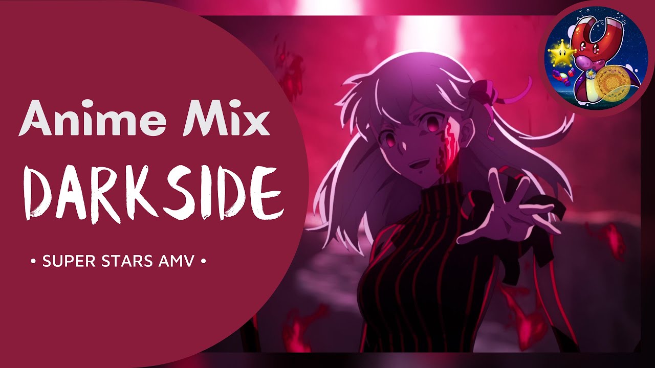 Anime Mix「AMV」DARKSIDE - Neoni
