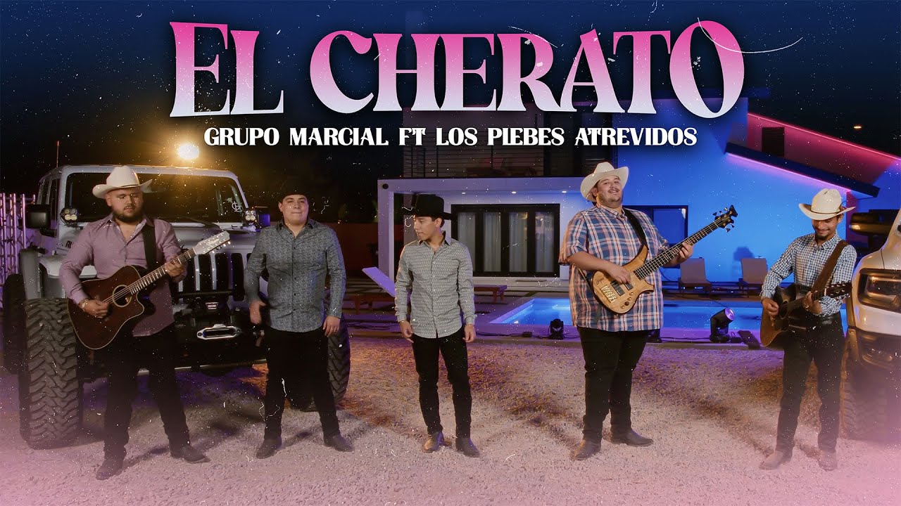 Grupo Marcial & Los Plebes Atrevidos - El Cherato (Video Oficial)