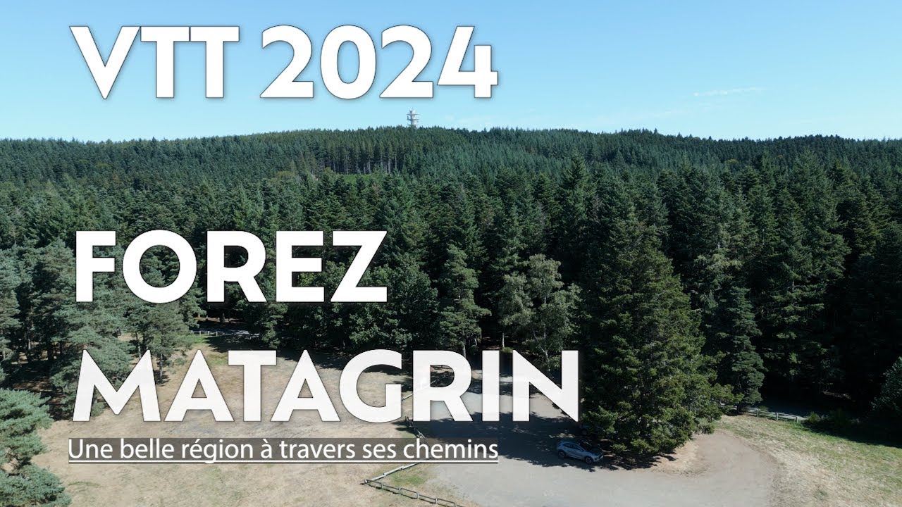 LA VTT FOREZ-MATAGRIN 2024 - 4K